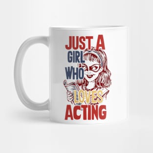 Just A Girl Who Loves Acting Mug